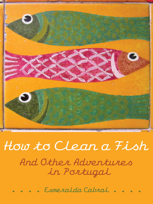 Title details for How to Clean a Fish by Esmeralda Cabral - Available